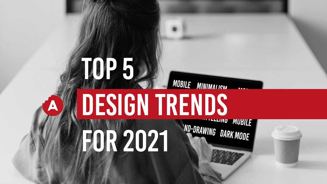 Top 5 design trends for 2021