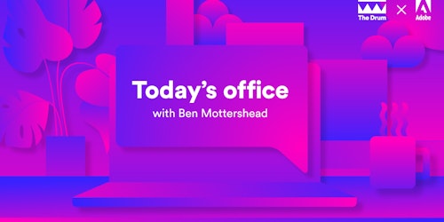 Adobe Today's Office Ben Mottershead