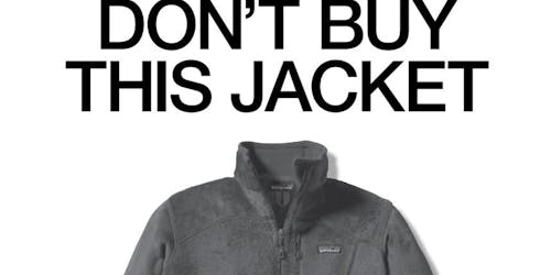 Don't buy this jacket ad from patagonia Don't buy this jacket ad from patagonia
