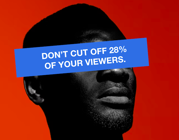 A black male model in front of a red background. His eyes are covered by a blue banner that reads "Don't cut off 28% of your viewers. #AccessAlt"