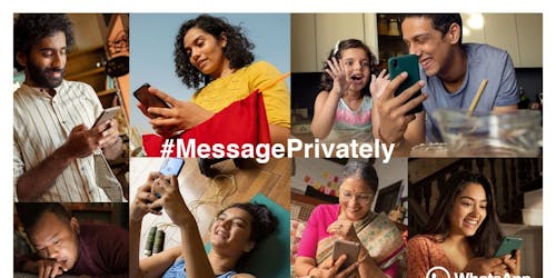 WhatsApp India launches latest version of its global campaign ‘Message Privately’ WhatsApp India launches latest version of its global campaign ‘Message Privately’