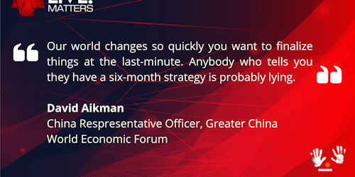 Image of a quote from David Aikman from World Economic Forum at Live! Matters Festival. "Our world changes so quickly you want to finalize things at the last minute. Anybody who tells you they have a six-month strategy is probably lying" 