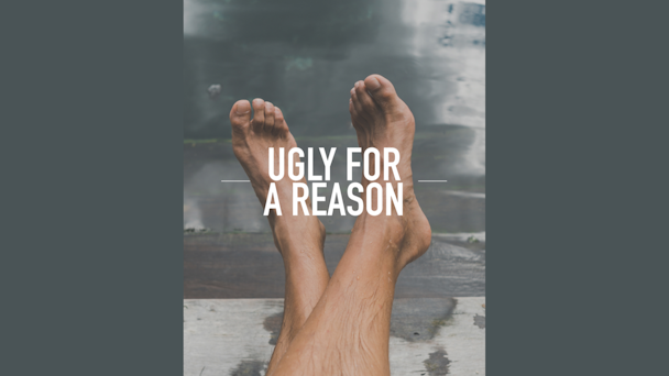 feet with text that reads "ugly for a reason"