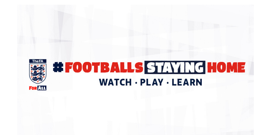 The FA reinforces lockdown messaging with ‘Football’s Staying Home’