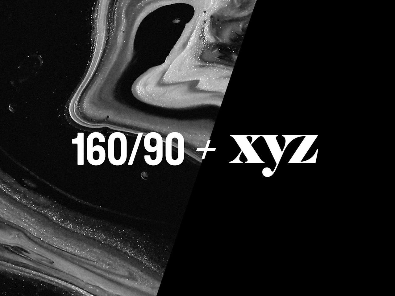 160over90 Acquires XYZ