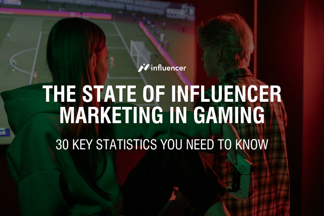 The State Of Influencer Marketing In Gaming
