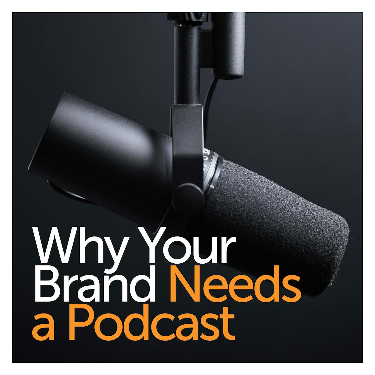 How to Produce a Break-Through Podcast for Your Brand