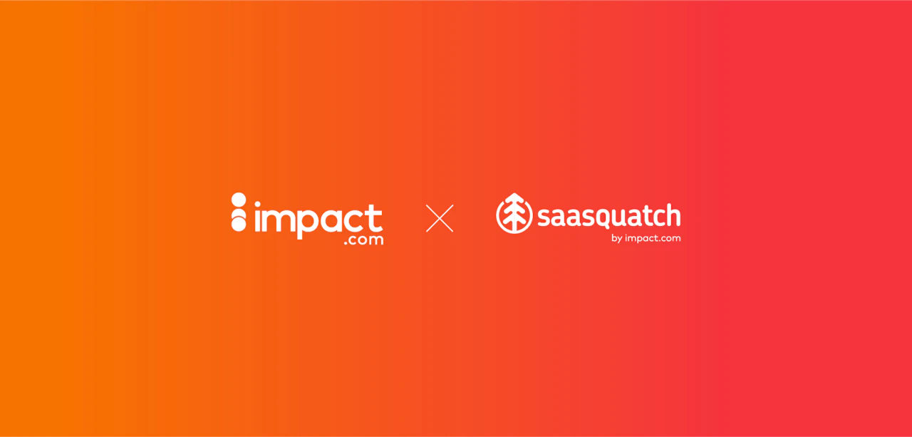 impact.com Announces Acquisition of SaaSquatch to Help Brands Increase Revenue and Reach New Audiences Through Authentic and Trusted Customer Referrals